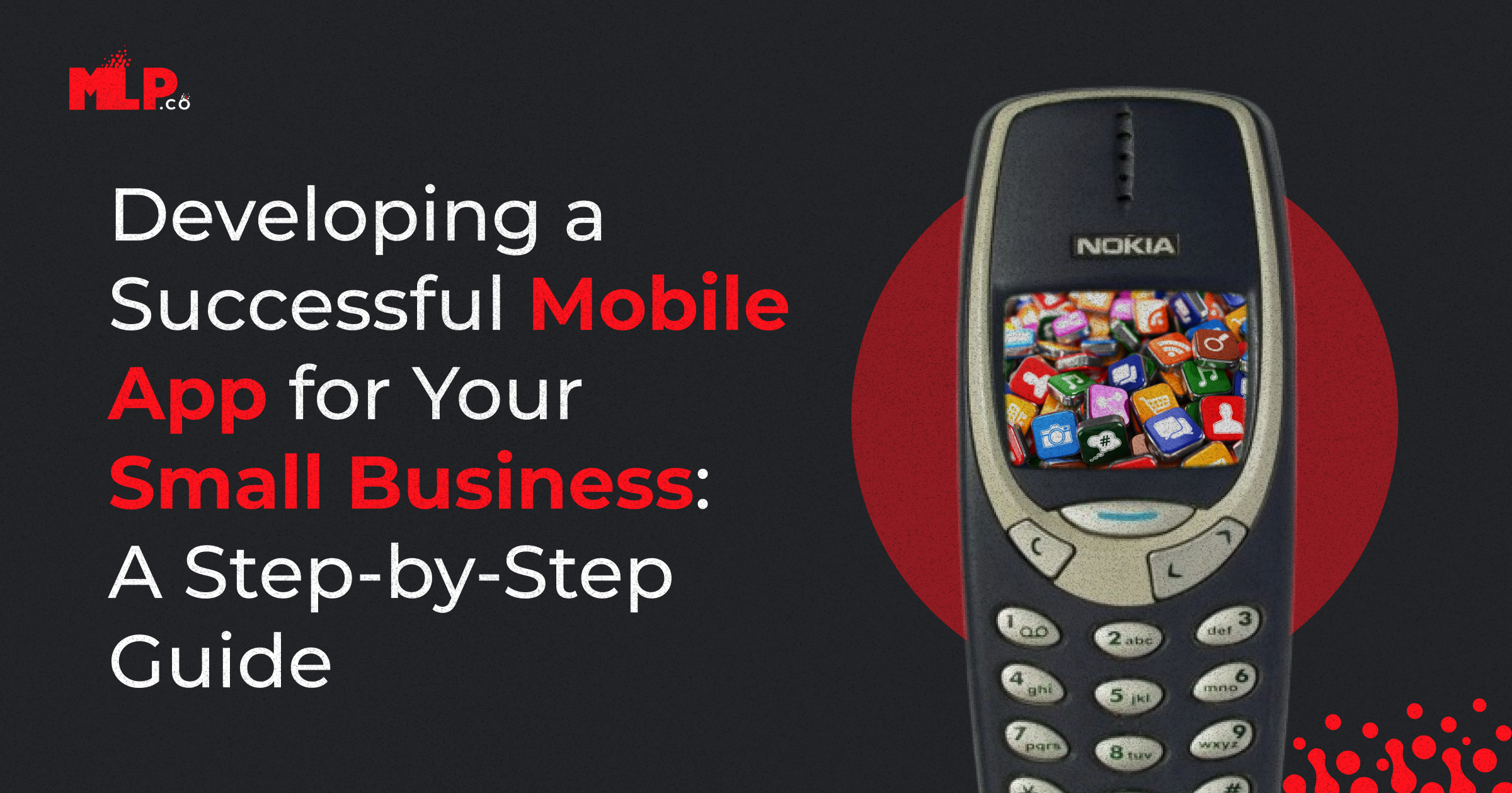 Developing a Successful Mobile App for Your Small Business: A Step-by-Step Guide